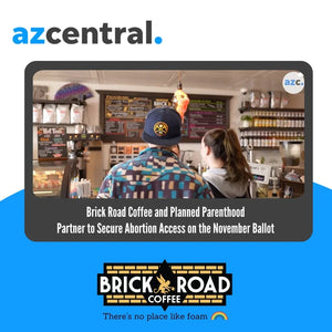 All Posts News & Publicity Announcements Specials Events Working at Brick Road More AZ Central Interviews Brick Road Coffee and Planned Parenthood Volunteers on Their Collaborative Effort to Secure Abortion Access on the November Ballot